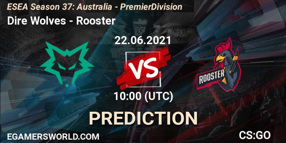 Prognoza Dire Wolves - Rooster. 22.06.2021 at 10:00, Counter-Strike (CS2), ESEA Season 37: Australia - Premier Division