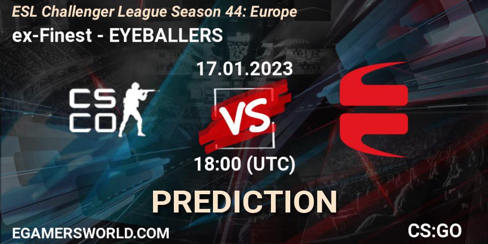 Prognoza ex-Finest - EYEBALLERS. 17.01.23, CS2 (CS:GO), ESL Challenger League Season 44: Europe