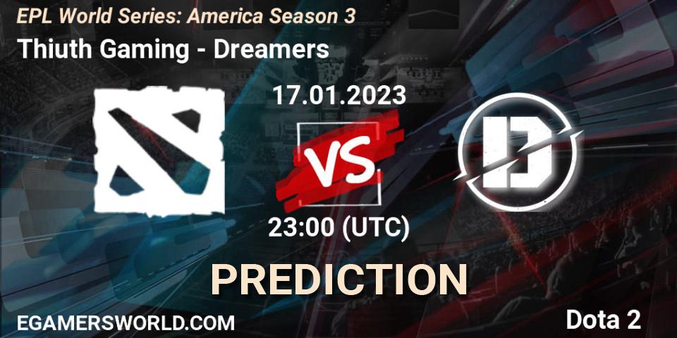 Prognoza Thiuth Gaming - Dreamers. 17.01.2023 at 23:34, Dota 2, EPL World Series: America Season 3
