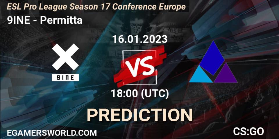 Prognoza 9INE - Permitta. 16.01.2023 at 18:00, Counter-Strike (CS2), ESL Pro League Season 17 Conference Europe