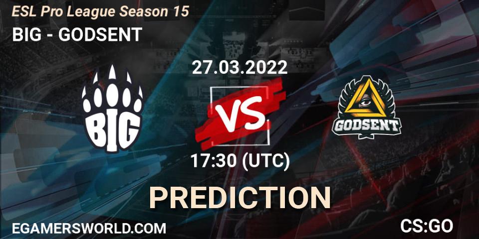 Prognoza BIG - GODSENT. 27.03.2022 at 17:30, Counter-Strike (CS2), ESL Pro League Season 15