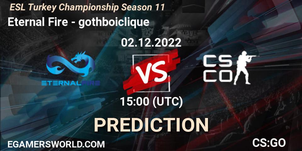Prognoza Eternal Fire - gothboiclique. 02.12.22, CS2 (CS:GO), ESL Türkiye Şampiyonası: Summer 2022