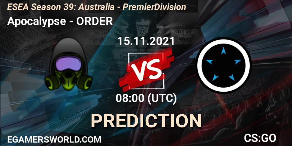 Prognoza Apocalypse - ORDER. 15.11.2021 at 08:00, Counter-Strike (CS2), ESEA Season 39: Australia - Premier Division