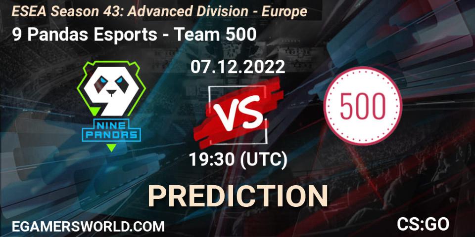 Prognoza 9 Pandas Esports - Team 500. 07.12.22, CS2 (CS:GO), ESEA Season 43: Advanced Division - Europe