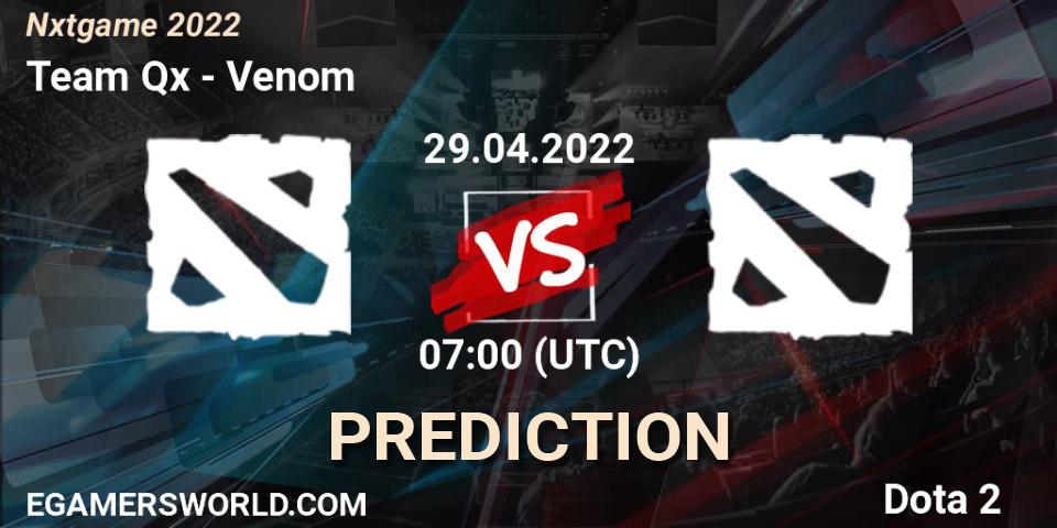 Prognoza Team Qx - Venom. 29.04.2022 at 07:01, Dota 2, Nxtgame 2022