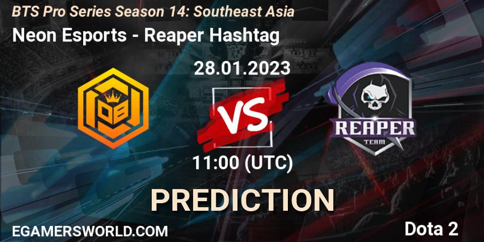 Prognoza Neon Esports - Reaper Hashtag. 28.01.23, Dota 2, BTS Pro Series Season 14: Southeast Asia