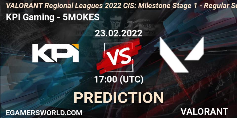 Prognoza KPI Gaming - 5MOKES. 23.02.2022 at 18:45, VALORANT, VALORANT Regional Leagues 2022 CIS: Milestone Stage 1 - Regular Season