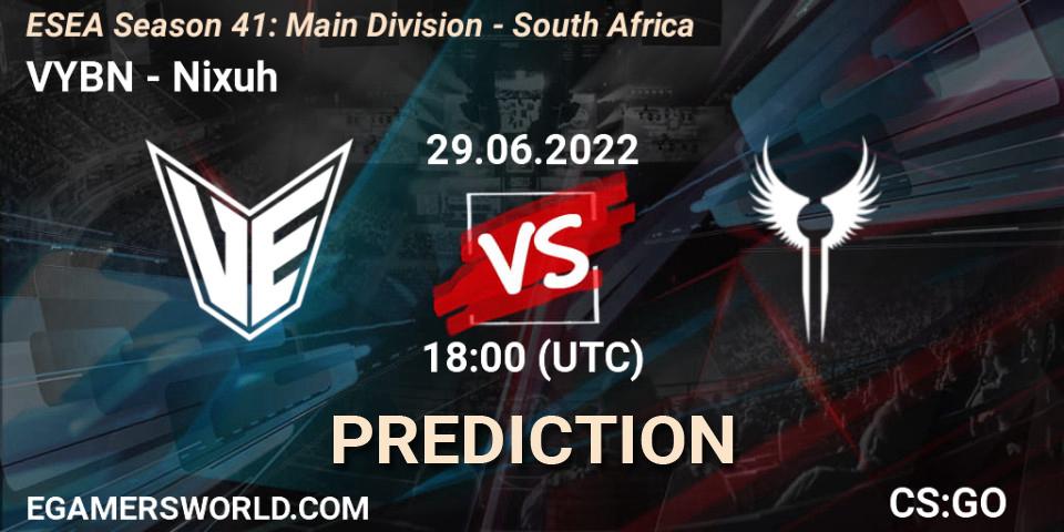 Prognoza VYBN - Nixuh. 29.06.2022 at 18:00, Counter-Strike (CS2), ESEA Season 41: Main Division - South Africa