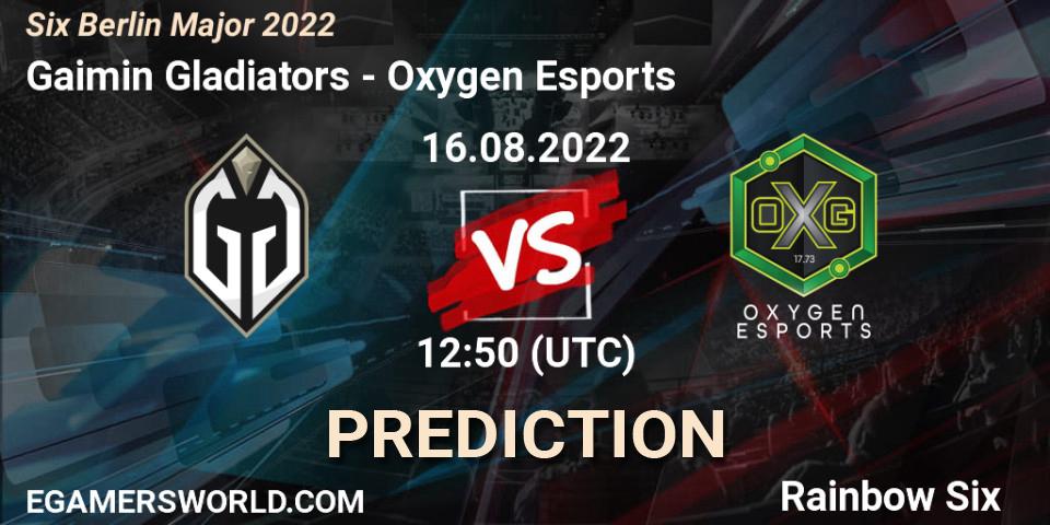 Prognoza Gaimin Gladiators - Oxygen Esports. 16.08.2022 at 12:50, Rainbow Six, Six Berlin Major 2022