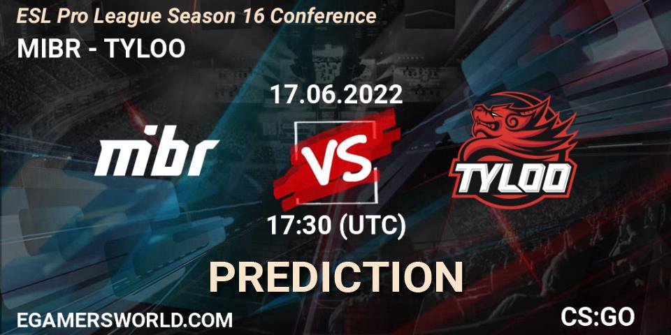 Prognoza MIBR - TYLOO. 17.06.2022 at 18:00, Counter-Strike (CS2), ESL Pro League Season 16 Conference