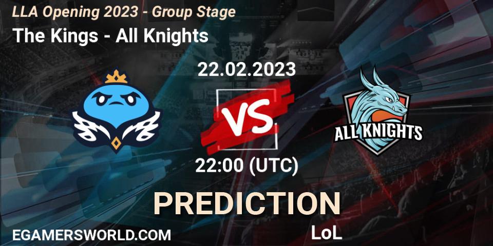 Prognoza The Kings - All Knights. 22.02.2023 at 22:00, LoL, LLA Opening 2023 - Group Stage