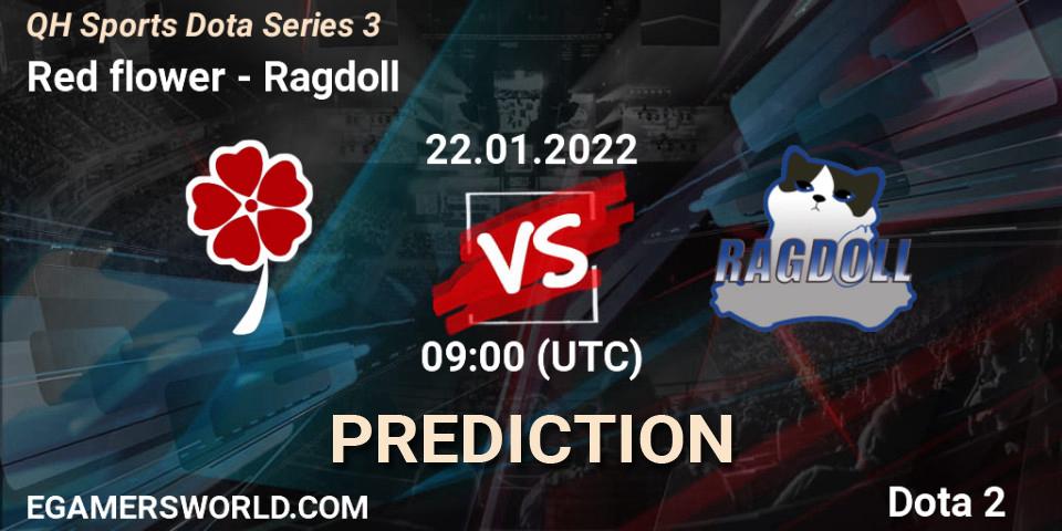 Prognoza Red flower - Ragdoll. 22.01.2022 at 09:29, Dota 2, QH Sports Dota Series 3