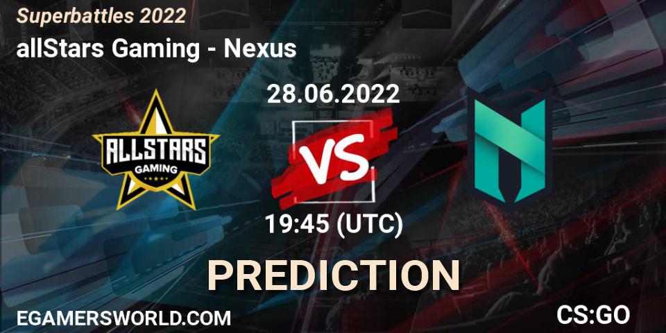Prognoza allStars Gaming - Nexus. 28.06.2022 at 21:00, Counter-Strike (CS2), Superbattles 2022