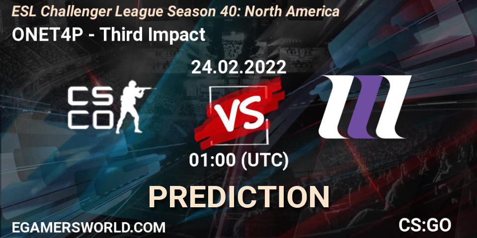 Prognoza ONET4P - Third Impact. 18.03.2022 at 00:00, Counter-Strike (CS2), ESL Challenger League Season 40: North America