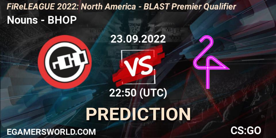 Prognoza Nouns - BHOP. 23.09.2022 at 22:50, Counter-Strike (CS2), FiReLEAGUE 2022: North America - BLAST Premier Qualifier