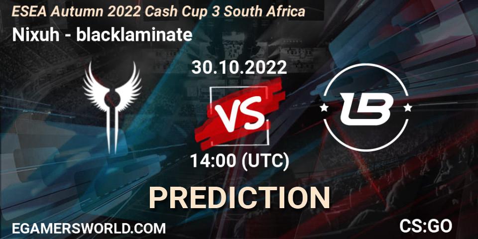Prognoza Nixuh - blacklaminate. 30.10.2022 at 19:00, Counter-Strike (CS2), ESEA Autumn 2022 Cash Cup 3 South Africa