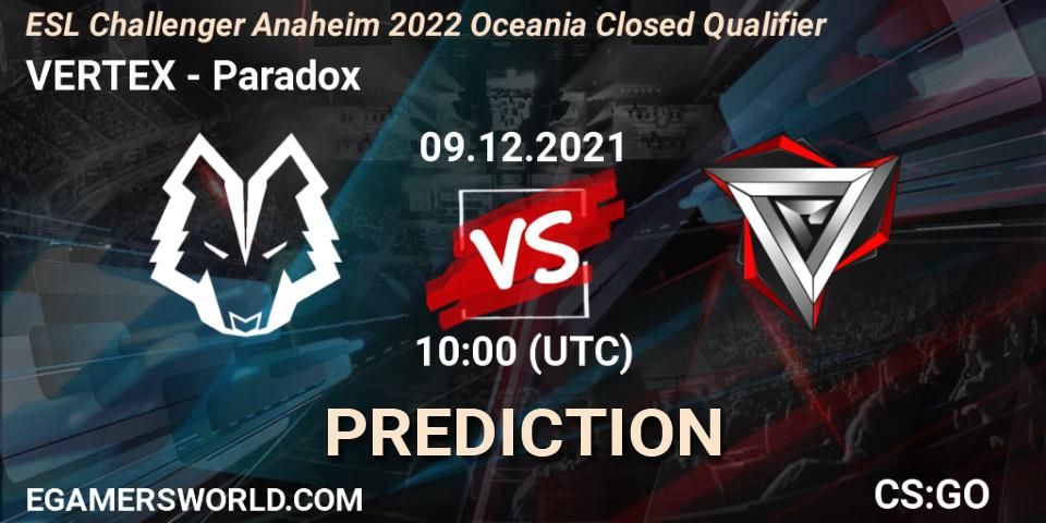 Prognoza VERTEX - Paradox. 09.12.2021 at 10:00, Counter-Strike (CS2), ESL Challenger Anaheim 2022 Oceania Closed Qualifier