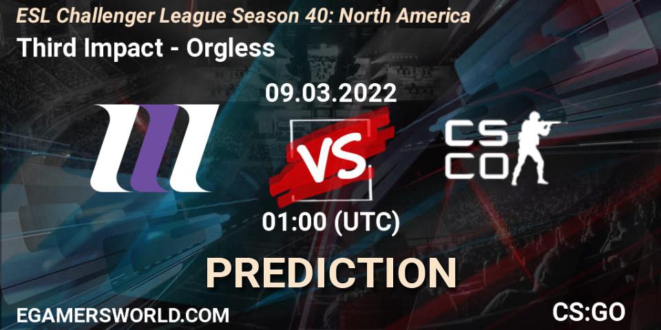 Prognoza Third Impact - Orgless. 22.03.2022 at 00:00, Counter-Strike (CS2), ESL Challenger League Season 40: North America