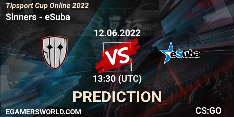 Prognoza Sinners - eSuba. 12.06.2022 at 13:30, Counter-Strike (CS2), Tipsport Cup Online 2022