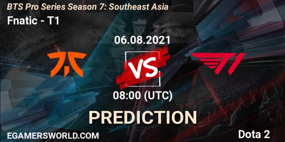 Prognoza Fnatic - T1. 06.08.2021 at 08:02, Dota 2, BTS Pro Series Season 7: Southeast Asia
