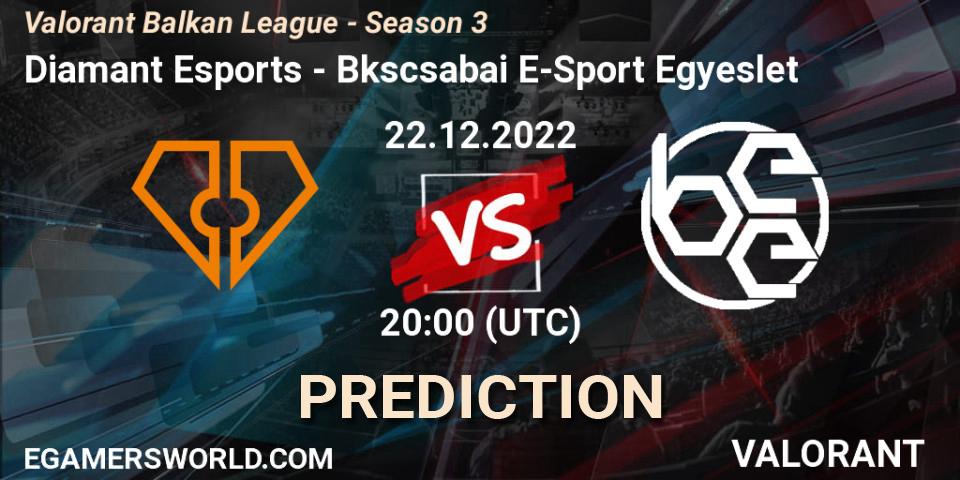 Prognoza Diamant Esports - Békéscsabai E-Sport Egyesület. 22.12.2022 at 20:00, VALORANT, Valorant Balkan League - Season 3