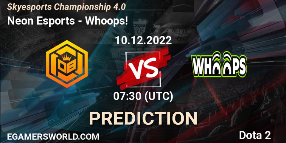 Prognoza Neon Esports - Whoops!. 11.12.22, Dota 2, Skyesports Championship 4.0