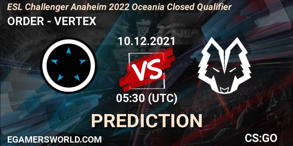Prognoza ORDER - VERTEX. 10.12.2021 at 05:30, Counter-Strike (CS2), ESL Challenger Anaheim 2022 Oceania Closed Qualifier