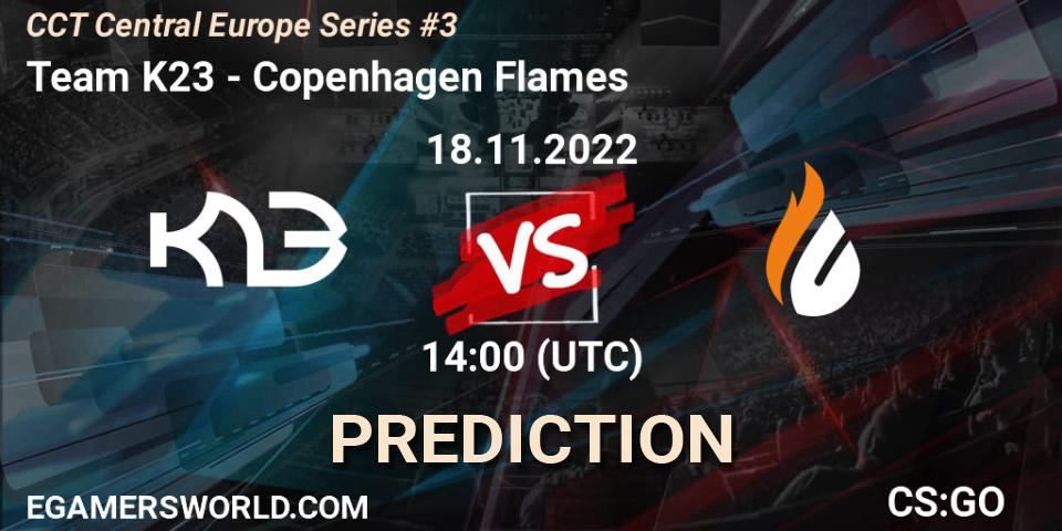 Prognoza Team K23 - Copenhagen Flames. 18.11.2022 at 14:00, Counter-Strike (CS2), CCT Central Europe Series #3