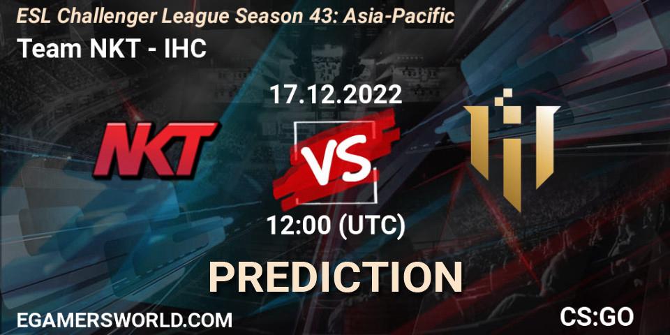 Prognoza Team NKT - IHC. 17.12.22, CS2 (CS:GO), ESL Challenger League Season 43: Asia-Pacific