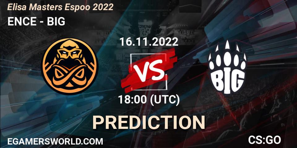 Prognoza ENCE - BIG. 16.11.2022 at 19:45, Counter-Strike (CS2), Elisa Masters Espoo 2022