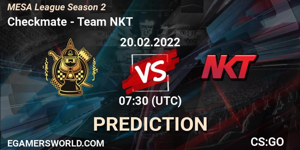 Prognoza Checkmate - Team NKT. 19.02.2022 at 08:45, Counter-Strike (CS2), MESA League Season 2