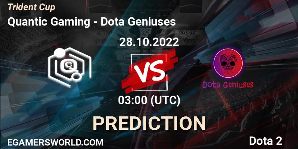 Prognoza Quantic Gaming - Dota Geniuses. 27.10.2022 at 03:02, Dota 2, Trident Cup