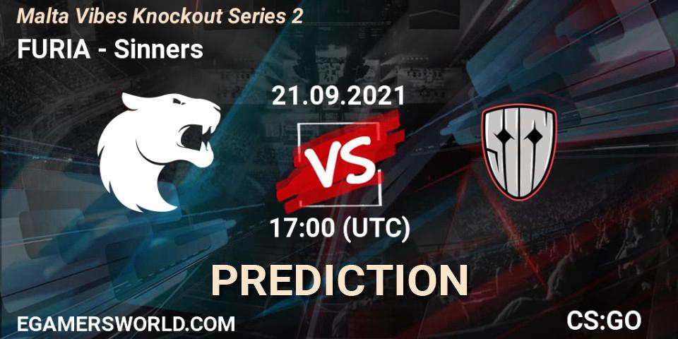 Prognoza FURIA - Sinners. 21.09.2021 at 17:00, Counter-Strike (CS2), Malta Vibes Knockout Series #2