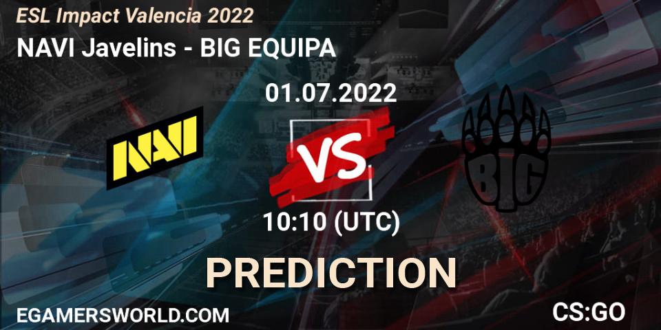 Prognoza NAVI Javelins - BIG EQUIPA. 01.07.2022 at 10:00, Counter-Strike (CS2), ESL Impact Valencia 2022