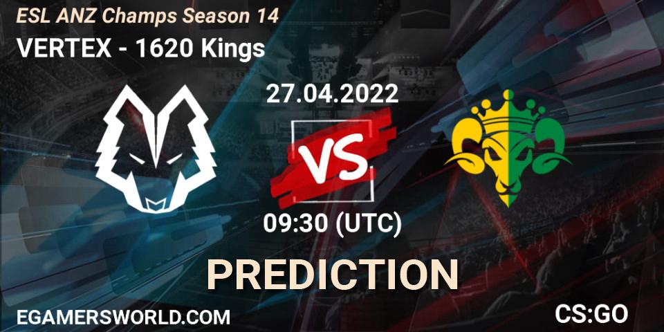 Prognoza VERTEX - 1620 Kings. 27.04.2022 at 10:00, Counter-Strike (CS2), ESL ANZ Champs Season 14