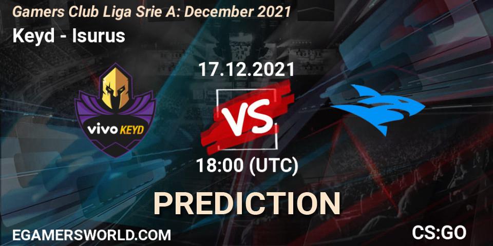 Prognoza Keyd - Isurus. 17.12.2021 at 18:00, Counter-Strike (CS2), Gamers Club Liga Série A: December 2021