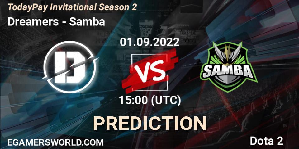 Prognoza Dreamers - Samba. 01.09.2022 at 15:09, Dota 2, TodayPay Invitational Season 2