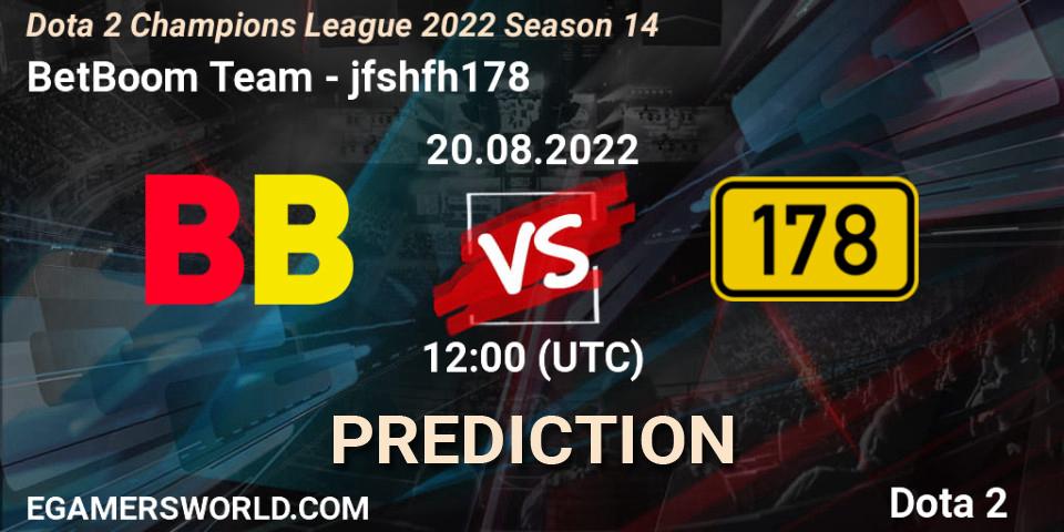 Prognoza BetBoom Team - jfshfh178. 20.08.22, Dota 2, Dota 2 Champions League 2022 Season 14