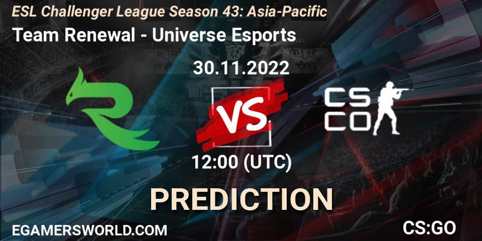 Prognoza Team Renewal - Universe Esports. 30.11.22, CS2 (CS:GO), ESL Challenger League Season 43: Asia-Pacific