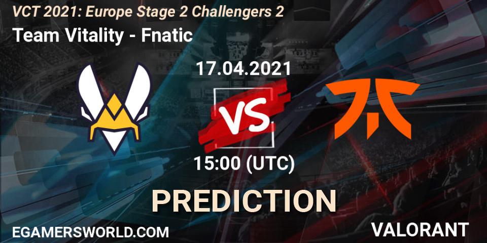 Prognoza Team Vitality - Fnatic. 17.04.21, VALORANT, VCT 2021: Europe Stage 2 Challengers 2