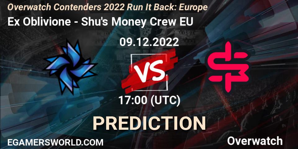 Prognoza Ex Oblivione - Shu's Money Crew EU. 09.12.2022 at 17:00, Overwatch, Overwatch Contenders 2022 Run It Back: Europe
