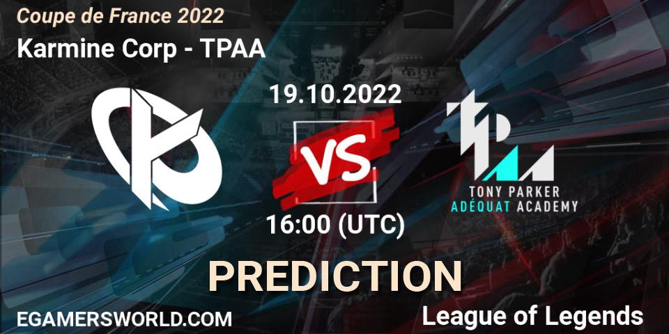 Prognoza Karmine Corp - TPAA. 19.10.2022 at 14:00, LoL, Coupe de France 2022