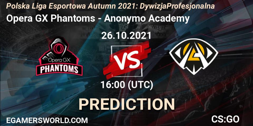 Prognoza Opera GX Phantoms - Anonymo Academy. 26.10.2021 at 16:00, Counter-Strike (CS2), Polska Liga Esportowa Autumn 2021: Dywizja Profesjonalna