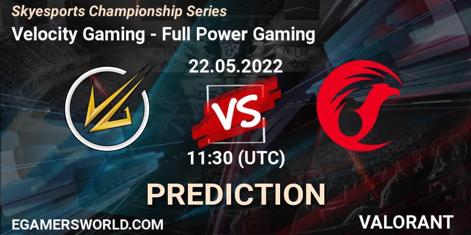 Prognoza Velocity Gaming - Full Power Gaming. 22.05.2022 at 11:50, VALORANT, Skyesports Championship Series