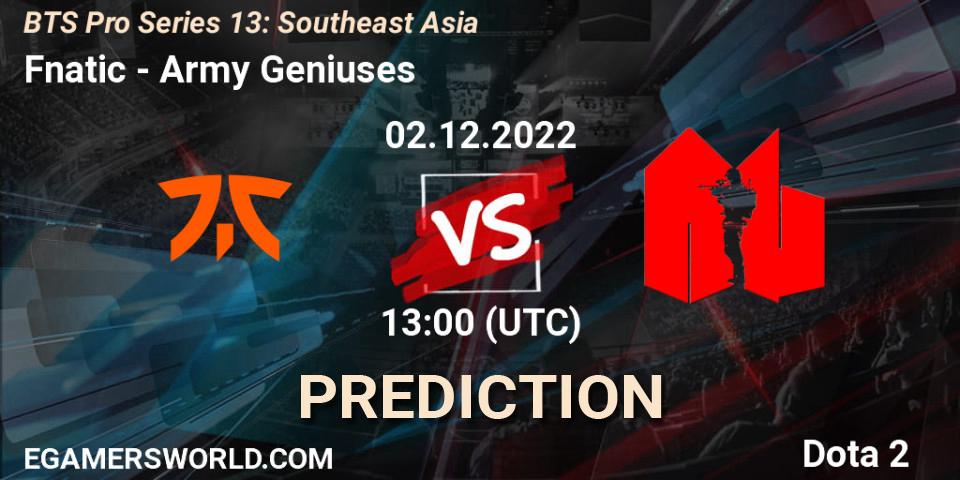 Prognoza Fnatic - Army Geniuses. 02.12.2022 at 13:57, Dota 2, BTS Pro Series 13: Southeast Asia
