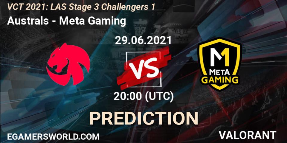 Prognoza Australs - Meta Gaming. 29.06.2021 at 22:30, VALORANT, VCT 2021: LAS Stage 3 Challengers 1