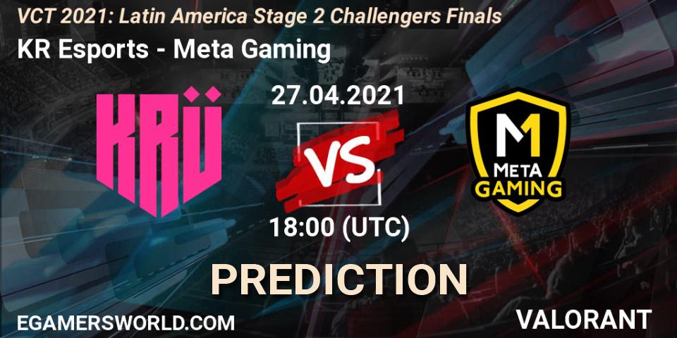 Prognoza KRÜ Esports - Meta Gaming. 27.04.2021 at 18:00, VALORANT, VCT 2021: Latin America Stage 2 Challengers Finals