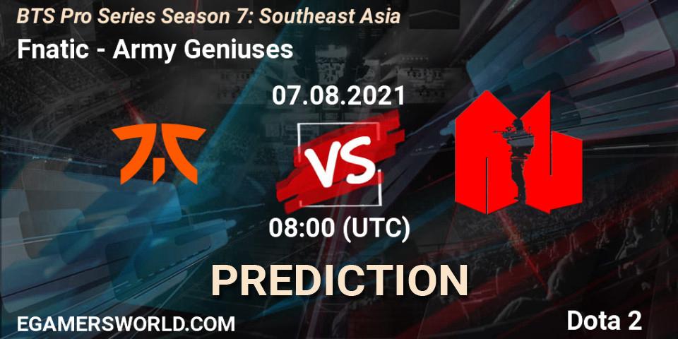 Prognoza Fnatic - Army Geniuses. 07.08.2021 at 08:08, Dota 2, BTS Pro Series Season 7: Southeast Asia