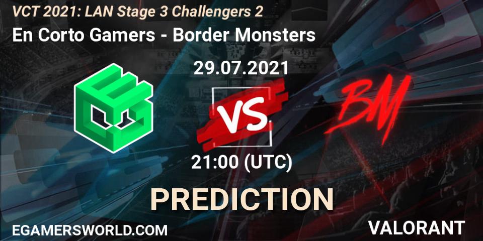 Prognoza En Corto Gamers - Border Monsters. 29.07.21, VALORANT, VCT 2021: LAN Stage 3 Challengers 2