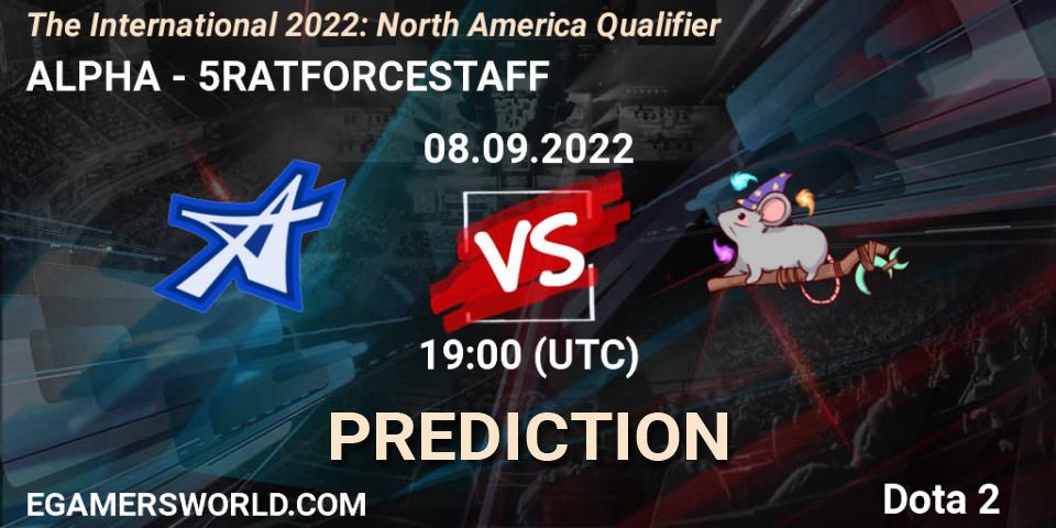 Prognoza ALPHA - 5RATFORCESTAFF. 08.09.2022 at 18:32, Dota 2, The International 2022: North America Qualifier